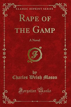 Seller image for Rape of the Gamp: A Novel (Classic Reprint) for sale by Forgotten Books