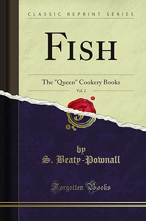 Image du vendeur pour Fish, Vol. 2: The "Queen" Cookery Books (Classic Reprint) mis en vente par Forgotten Books