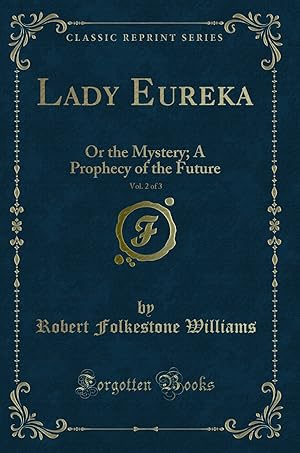 Seller image for Lady Eureka, Vol. 2 of 3: Or the Mystery; A Prophecy of the Future for sale by Forgotten Books