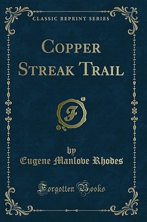 Seller image for Copper Streak Trail (Classic Reprint) for sale by Forgotten Books