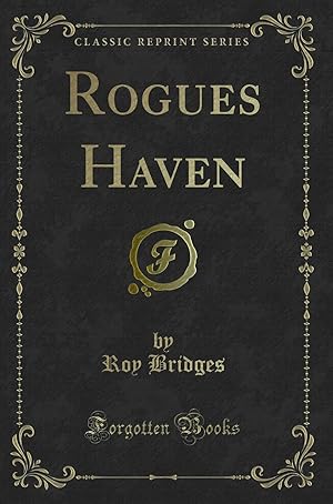 Bild des Verkufers fr Rogues Haven (Classic Reprint) zum Verkauf von Forgotten Books