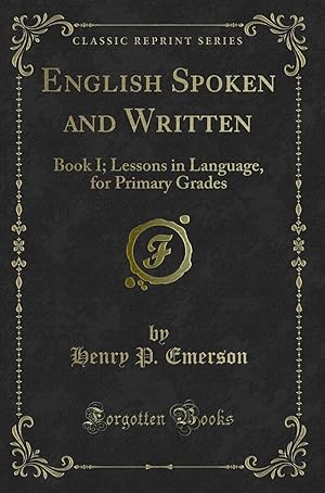 Seller image for English Spoken and Written: Book I; Lessons in Language, for Primary Grades for sale by Forgotten Books