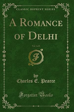 Immagine del venditore per A Romance of Delhi, Vol. 1 of 2 (Classic Reprint) venduto da Forgotten Books