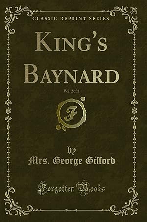 Image du vendeur pour King's Baynard, Vol. 2 of 3 (Classic Reprint) mis en vente par Forgotten Books