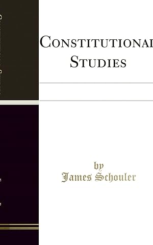 Immagine del venditore per Constitutional Studies: State and Federal (Classic Reprint) venduto da Forgotten Books