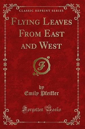 Imagen del vendedor de Flying Leaves From East and West (Classic Reprint) a la venta por Forgotten Books