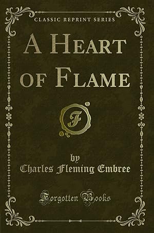 Imagen del vendedor de A Heart of Flame (Classic Reprint) a la venta por Forgotten Books