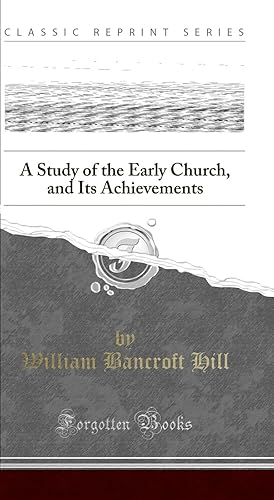 Image du vendeur pour The Apostolic Age: A Study of the Early Church, and Its Achievements mis en vente par Forgotten Books