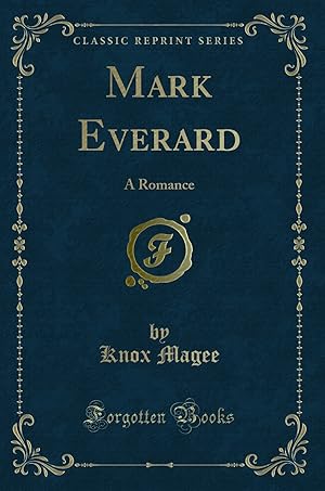 Seller image for Mark Everard: A Romance (Classic Reprint) for sale by Forgotten Books