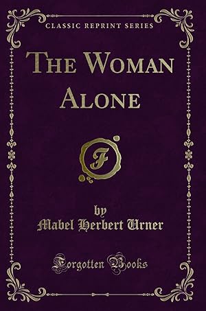 Seller image for The Woman Alone (Classic Reprint) for sale by Forgotten Books