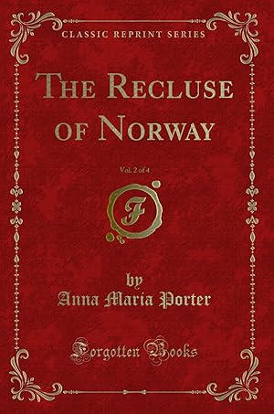 Imagen del vendedor de The Recluse of Norway, Vol. 2 of 4 (Classic Reprint) a la venta por Forgotten Books