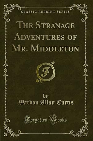 Image du vendeur pour The Stranage Adventures of Mr. Middleton (Classic Reprint) mis en vente par Forgotten Books