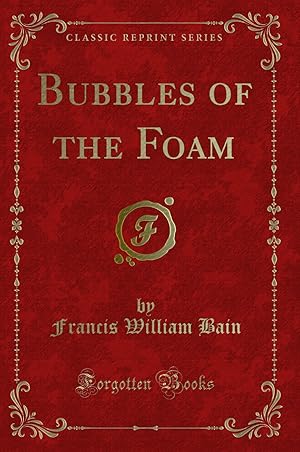 Seller image for Bubbles of the Foam (Classic Reprint) for sale by Forgotten Books