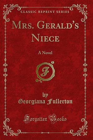 Image du vendeur pour Mrs. Gerald's Niece: A Novel (Classic Reprint) mis en vente par Forgotten Books