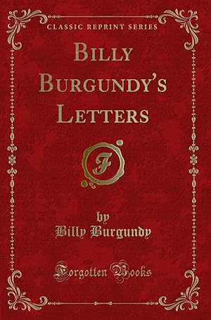 Immagine del venditore per Billy Burgundy's Letters (Classic Reprint) venduto da Forgotten Books