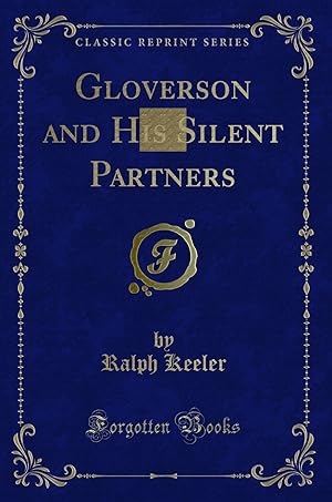 Imagen del vendedor de Gloverson and His Silent Partners (Classic Reprint) a la venta por Forgotten Books