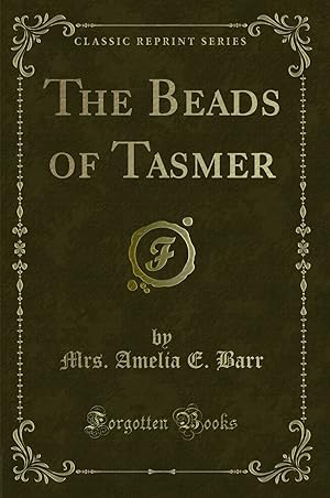 Bild des Verkufers fr The Beads of Tasmer (Classic Reprint) zum Verkauf von Forgotten Books