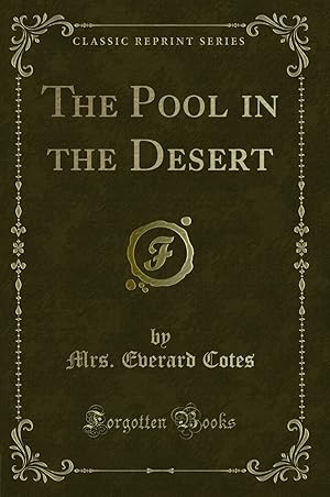 Imagen del vendedor de The Pool in the Desert (Classic Reprint) a la venta por Forgotten Books