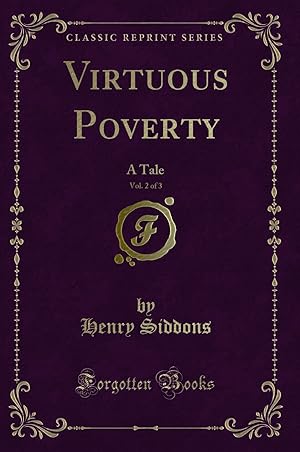 Image du vendeur pour Virtuous Poverty, Vol. 2 of 3: A Tale (Classic Reprint) mis en vente par Forgotten Books