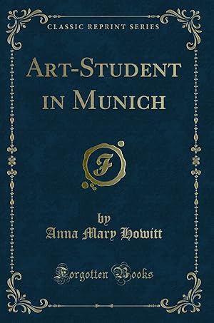 Bild des Verkufers fr Art-Student in Munich (Classic Reprint) zum Verkauf von Forgotten Books