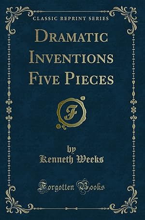 Image du vendeur pour Dramatic Inventions Five Pieces (Classic Reprint) mis en vente par Forgotten Books