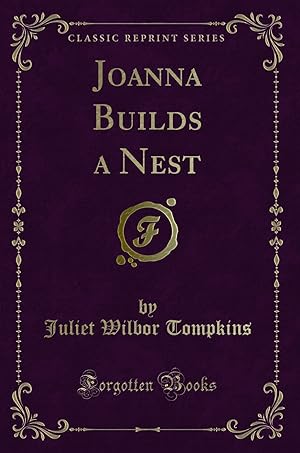 Image du vendeur pour Joanna Builds a Nest (Classic Reprint) mis en vente par Forgotten Books
