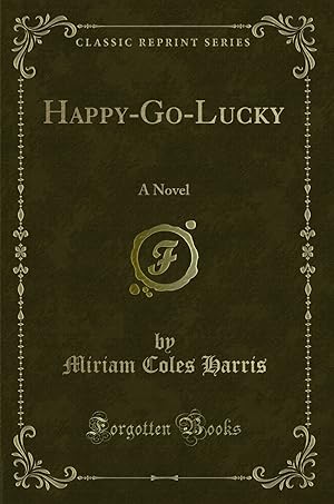 Seller image for Happy-Go-Lucky: A Novel (Classic Reprint) for sale by Forgotten Books