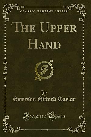 Image du vendeur pour The Upper Hand (Classic Reprint) mis en vente par Forgotten Books