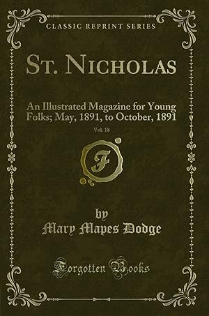 Seller image for St. Nicholas, Vol. 18: An Illustrated Magazine for Young Folks for sale by Forgotten Books