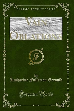 Bild des Verkufers fr Vain Oblations (Classic Reprint) zum Verkauf von Forgotten Books