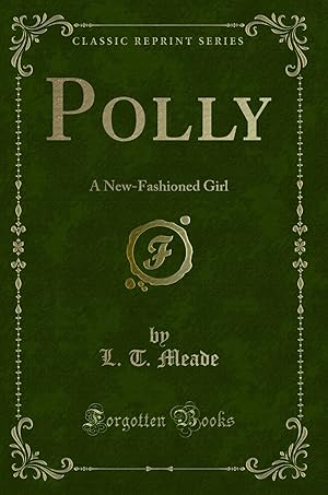 Seller image for Polly: A New-Fashioned Girl (Classic Reprint) for sale by Forgotten Books