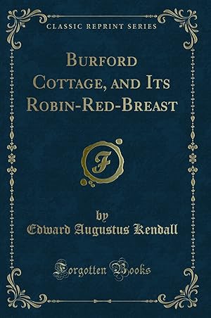 Bild des Verkufers fr Burford Cottage, and Its Robin-Red-Breast (Classic Reprint) zum Verkauf von Forgotten Books