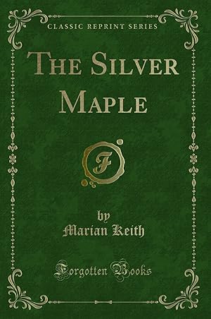 Image du vendeur pour The Silver Maple (Classic Reprint) mis en vente par Forgotten Books