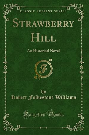 Immagine del venditore per Strawberry Hill: An Historical Novel (Classic Reprint) venduto da Forgotten Books