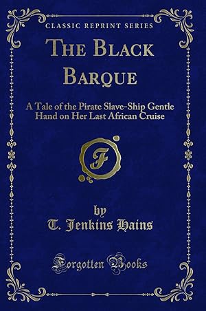 Imagen del vendedor de The Black Barque (Classic Reprint) a la venta por Forgotten Books