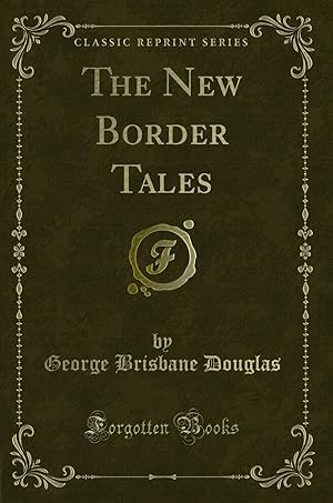 Image du vendeur pour The New Border Tales (Classic Reprint) mis en vente par Forgotten Books
