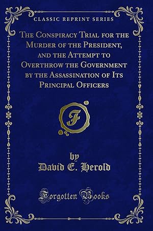 Seller image for The Conspiracy Trial for the Murder of the President (Classic Reprint) for sale by Forgotten Books