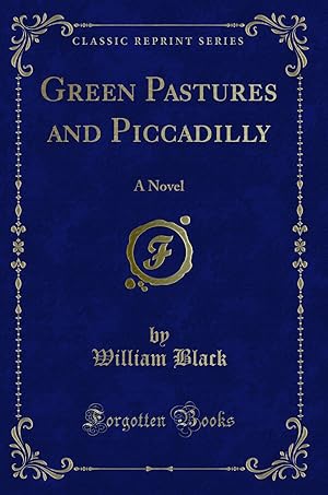 Seller image for Green Pastures and Piccadilly: A Novel (Classic Reprint) for sale by Forgotten Books