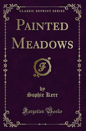 Imagen del vendedor de Painted Meadows (Classic Reprint) a la venta por Forgotten Books
