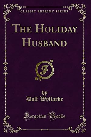 Seller image for The Holiday Husband (Classic Reprint) for sale by Forgotten Books