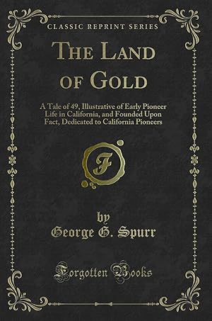 Image du vendeur pour The Land of Gold (Classic Reprint) mis en vente par Forgotten Books