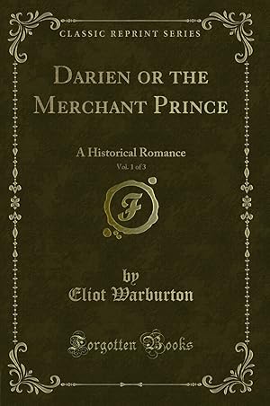Seller image for Darien or the Merchant Prince, Vol. 1 of 3: A Historical Romance for sale by Forgotten Books