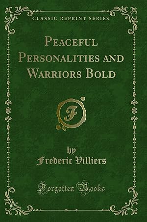 Image du vendeur pour Peaceful Personalities and Warriors Bold (Classic Reprint) mis en vente par Forgotten Books