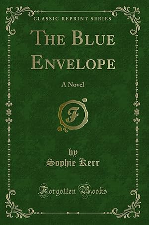 Imagen del vendedor de The Blue Envelope: A Novel (Classic Reprint) a la venta por Forgotten Books