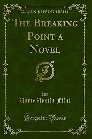 Image du vendeur pour The Breaking Point a Novel (Classic Reprint) mis en vente par Forgotten Books