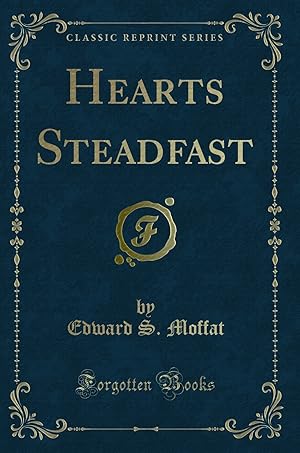 Image du vendeur pour Hearts Steadfast (Classic Reprint) mis en vente par Forgotten Books