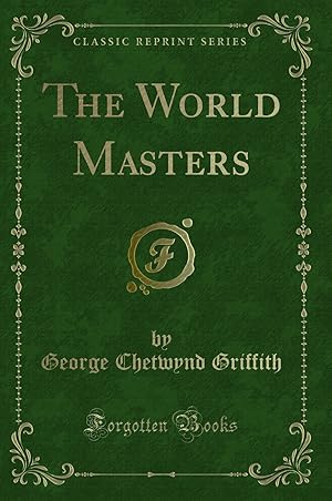 Imagen del vendedor de The World Masters (Classic Reprint) a la venta por Forgotten Books