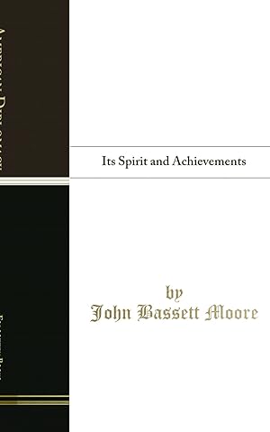 Imagen del vendedor de American Diplomacy: Its Spirit and Achievements (Classic Reprint) a la venta por Forgotten Books