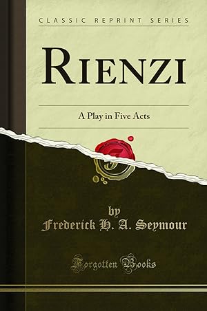 Imagen del vendedor de Rienzi: A Play in Five Acts (Classic Reprint) a la venta por Forgotten Books