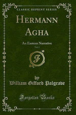 Seller image for Hermann Agha, Vol. 2: An Eastern Narrative (Classic Reprint) for sale by Forgotten Books
